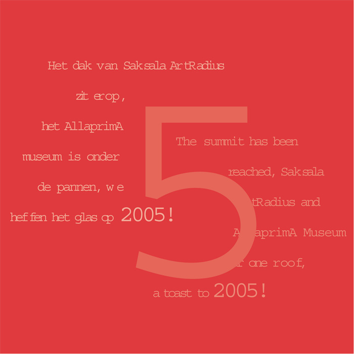 The summit has been reached, Saksala ArtRadius and AllaprimA Museum are one roof, a toast to 2005!